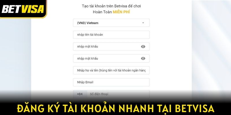 Đăng ký tài khoản cá cược nhanh tại Betvisa