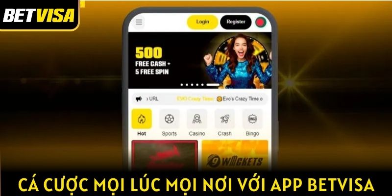 Trải nghiệm cá cược mọi lúc mọi nơi với app Betvisa